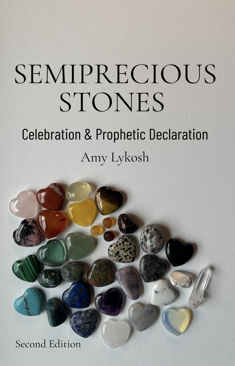 Semiprecious Stones: Celebration & Prophetic Declaration, by Amy Lykosh — book cover with heart-shaped stones
